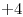 <ce>+4</ce>