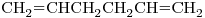 <ce>CH2=CHCH2CH2CH=CH2</ce>