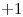 <ce>+1</ce>