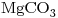 <ce>MgCO3</ce>