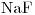 <ce>NaF</ce>