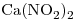 <ce>Ca(NO2)2</ce>