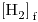 <ce>[H2]_f</ce>