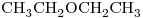<ce>CH3CH2OCH2CH3</ce>