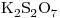 <ce>K2S2O7</ce>