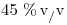 <ce>45\% v/v</ce>