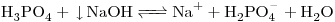 <ce>H3PO4 + v NaOH <=> Na+ + H2PO4^- + H2O</ce>