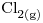 <ce>Cl2_{(g)}</ce>