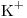 <ce>K+</ce>