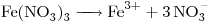 <ce>Fe(NO3)3 -> Fe^{3+} + 3NO3-</ce>