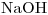 <ce>NaOH</ce>