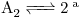 <ce>A2 <=> 2^a</ce>