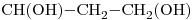 <ce>CH(OH)-CH2-CH2(OH)</ce>