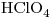 <ce>HClO4</ce>