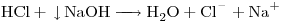 <ce>HCl + v NaOH -> H2O + Cl- + Na+</ce>