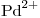 <ce>Pd^2+</ce> <ce>Pd^2+</ce>