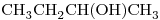 <ce>CH3CH2CH(OH)CH3</ce>