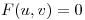 <tex>F (u, v) = 0</tex>