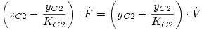 <tex>\left( z_{C2}-\frac{y_{C2}}{K_{C2}} \right)\cdot\dot{F}=\left( y_{C2}-\frac{y_{C2}}{K_{C2}} \right)\cdot\dot{V}</tex>
