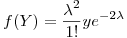 <tex>f(Y)=\frac{\lambda^2}{1!}ye^{-2\lambda}</tex>