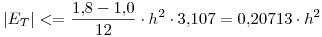 <tex> \vert E_{T} \vert <= \frac{1.8-1.0}{12} \cdot h^{2} \cdot 3.107 = 0.20713 \cdot h^{2} </tex>