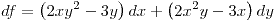 <tex>df=\left(2xy^{2}-3y\right)dx+\left(2x^{2}y-3x\right)dy</tex>