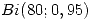 <tex>Bi(80;0,95)</tex> <tex>Bi(80;0,95)</tex>