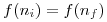 <tex>f(n_i) = f(n_f)</tex>