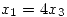 <tex>x_1 = 4x_3</tex>