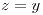 <tex>z=y</tex>