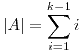 <tex>|A| = \sum_{i=1}^{k-1}i\\</tex>