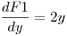 <tex>\frac{dF1}{dy} = 2y </tex>