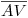 <tex>\overline{AV}</tex>
