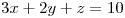 <tex>3x + 2y + z = 10</tex>