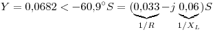 <tex>Y=0.0682<-60.9^\circ S=(\underbrace{0.033}_{1/R}-j\underbrace{0.06}_{1/X_L})S</tex>
