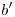 <tex>b'</tex>