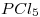 <tex>PCl_{5}</tex>