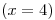 <tex>(x=4)</tex>