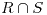 <tex>R \cap S</tex>