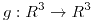<tex>g:R^3 \to R^3</tex>
