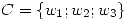 <tex>C=\{w_1;w_2;w_3\}</tex>