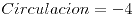 <tex>Circulacion=-4</tex>