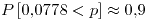<tex>P\left[0.0778<p\right]\approx0.9</tex>