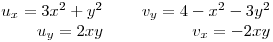 <tex>\begin{array}{rcr} u_x=3x^2+y^2 & \mbox{   } & v_y=4-x^2-3y^2 \\ u_y=2xy & \mbox{   } & v_x=-2xy \end{array}</tex>
