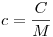 <tex>c = \frac{C}{M}</tex>