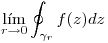 <tex>\lim_{r\to 0}\oint_{\gamma_r}f(z)dz</tex>