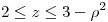 <tex>2 \leq z \leq 3-\rho^2</tex>