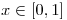<tex> x \in [0,1] </tex>