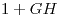 <tex>1+GH</tex>