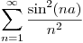 <tex>\sum _{n=1}^{\infty} \frac{\sin^{2}(na)}{n^{2}}</tex>